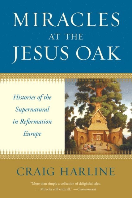 Craig Harline - Miracles at the Jesus Oak, E-bok