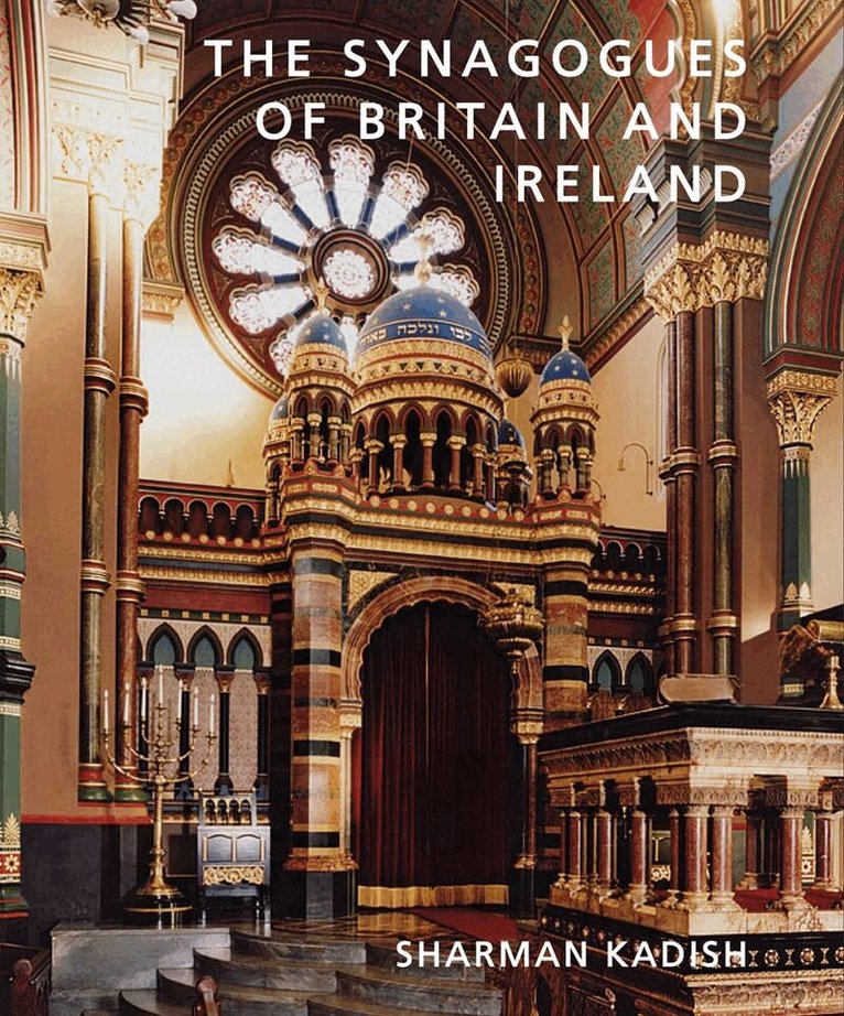 Sharman Kadish - Synagogues of Britain and Ireland, Inbunden. Tillgänglighet: Lägg i varukorg