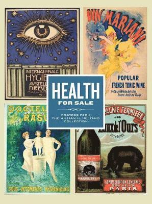 William H. Helfand, John Ittmann - Health for Sale: Posters from the William H. Helfand Collection, Häftad. Tillgänglighet: Tillfälligt slut