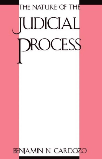 Cardozo Benjamin N. Cardozo - Nature of the Judicial Process, E-bok
