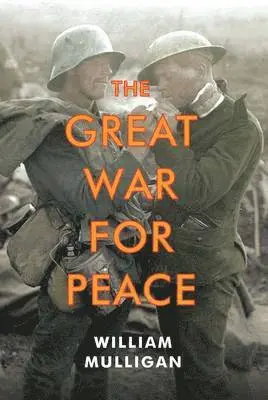 William Mulligan - Great War for Peace, Inbunden. Tillgänglighet: Tillfälligt slut