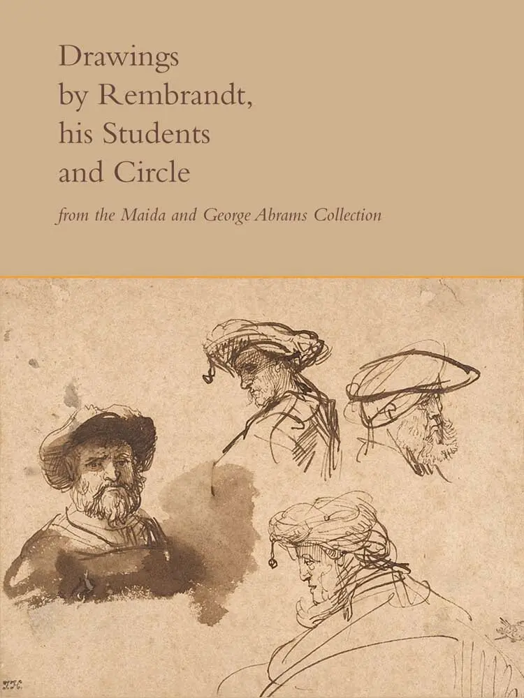 Drawings by Rembrandt, His Students, and Circle from the Maida and George Abrams Collection