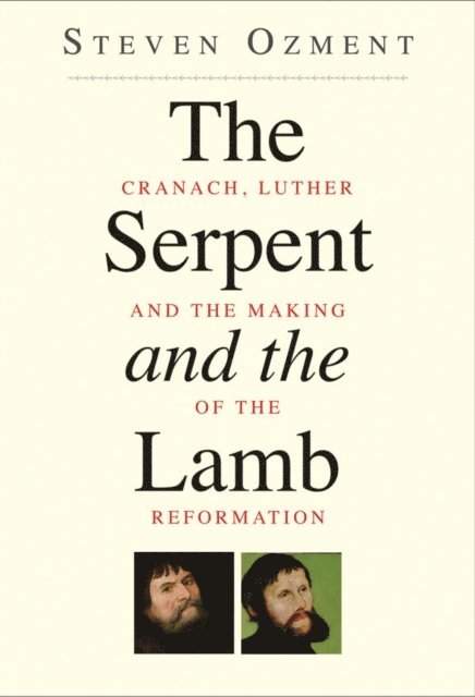 Steven Ozment - Serpent and the Lamb, E-bok