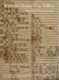William Henry Fox Talbot: Beyond Photography Volume 23