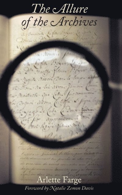 Arlette Farge - Allure of the Archives, E-bok