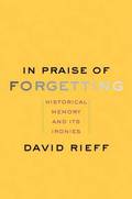 In Praise of Forgetting
