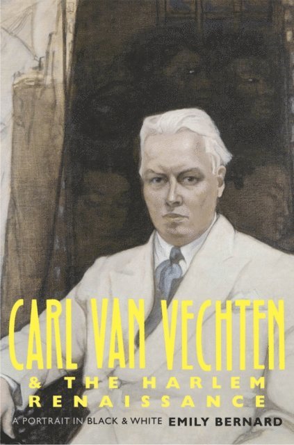 Emily Bernard - Carl Van Vechten and the Harlem Renaissance, E-bok