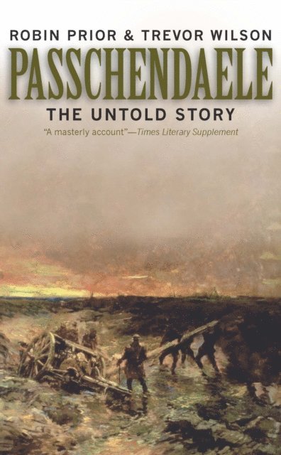 Wilson Trevor Wilson, Prior Robin Prior - Passchendaele, E-bok. Tillgänglighet: Lägg i varukorg