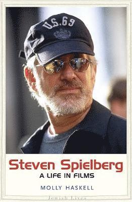 Molly Haskell - Steven Spielberg: A Life in Films, Inbunden