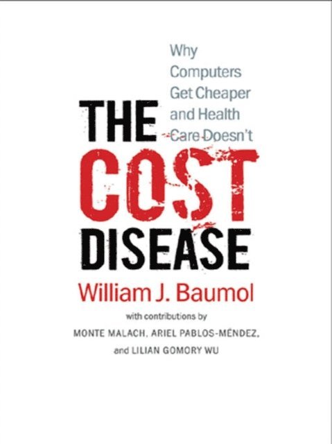 Baumol William J. Baumol - Cost Disease, E-bok