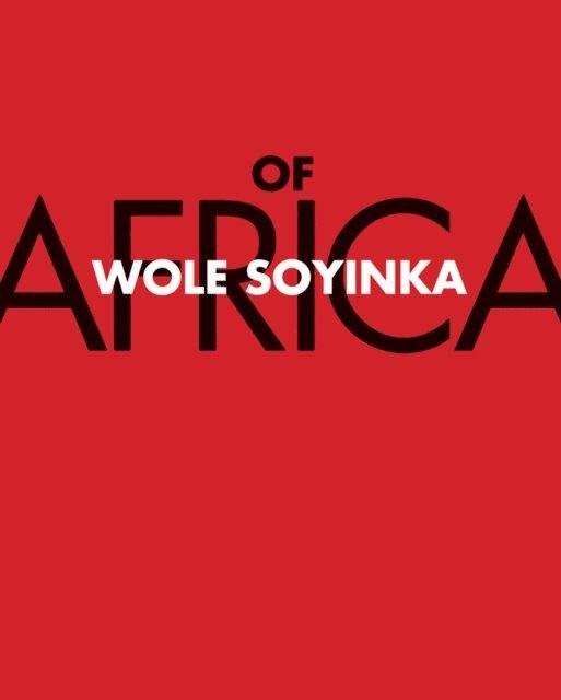 Wole Soyinka - Of Africa, E-bok