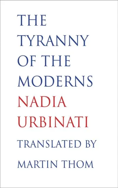 Urbinati Nadia Urbinati - Tyranny of the Moderns, E-bok. Tillgänglighet: Lägg i varukorg