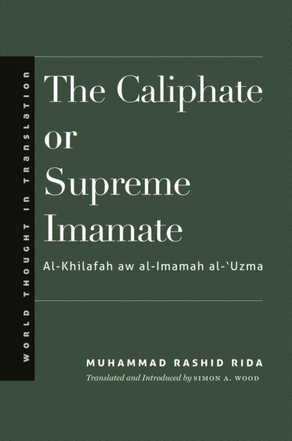 Rida Muhammad Rashid Rida - Caliphate or Supreme Imamate, E-bok