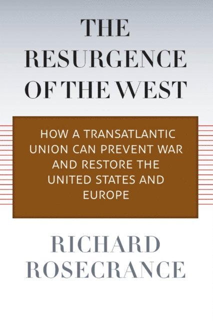 Richard Rosecrance - Resurgence of the West, E-bok