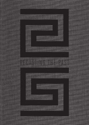 Karen Manchester, Karen B. Alexander - Recasting the Past: Collecting and Presenting Antiquities at the Art Institute of Chicago, Inbunden