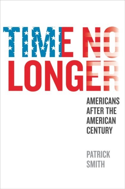 Patrick Smith - Time No Longer, E-bok
