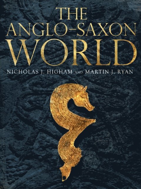 Nicholas Higham, M. J. Ryan - Anglo-Saxon World, E-bok. Tillgänglighet: Lägg i varukorg