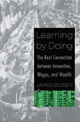 James Bessen - Learning by Doing, Inbunden. Tillgänglighet: Tillfälligt slut