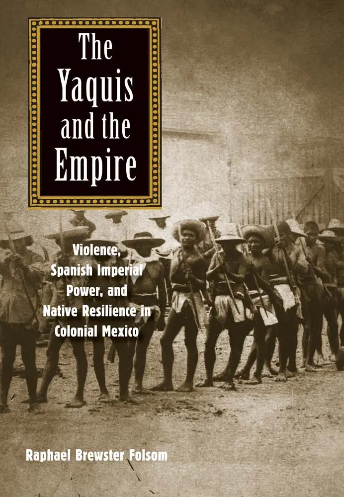 Raphael Brewster Folsom - Yaquis and the Empire, Inbunden. Tillgänglighet: Tillfälligt slut
