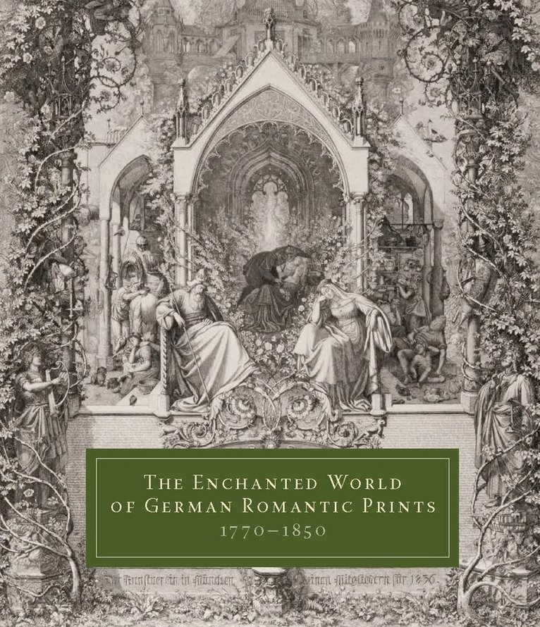 John Ittmann - Enchanted World of German Romantic Prints, 1770–1850, Inbunden. Tillgänglighet: Lägg i varukorg