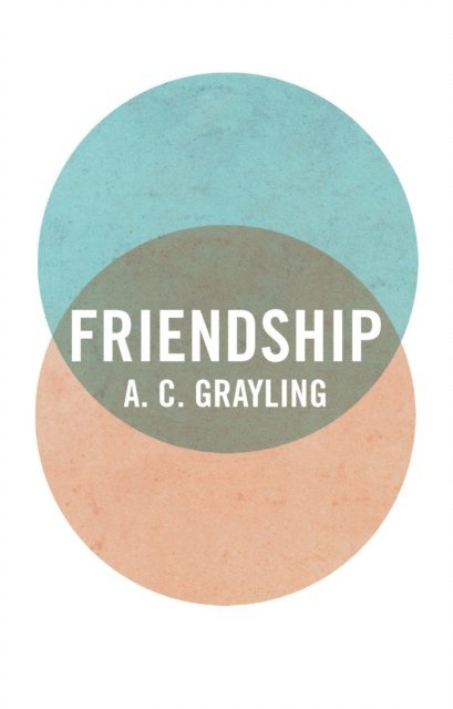A. C. Grayling - Friendship, E-bok. Tillgänglighet: Lägg i varukorg