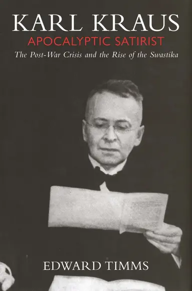 Karl Kraus: Apocalyptic Satirist, Volume 2