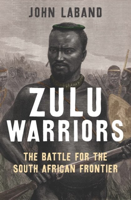 Laband John Laband - Zulu Warriors, E-bok
