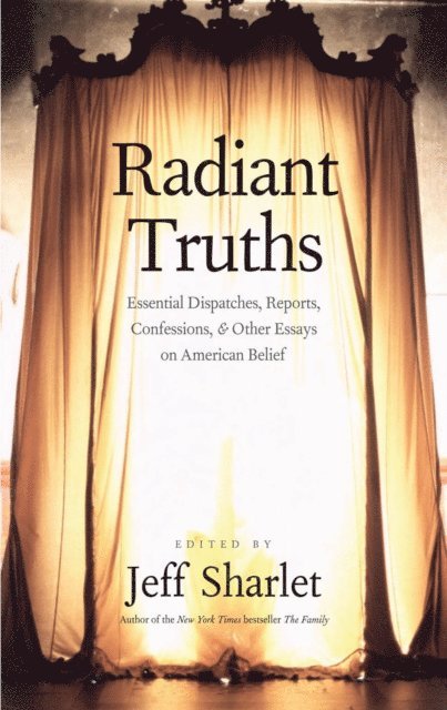 Sharlet Jeff Sharlet - Radiant Truths, E-bok