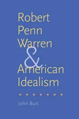 John Burt - Robert Penn Warren and American Idealism, Häftad. Tillgänglighet: Lägg i varukorg