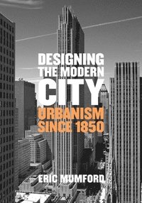 The CIAM Discourse on Urbanism, 1928-1960 - Eric Mumford - Häftad