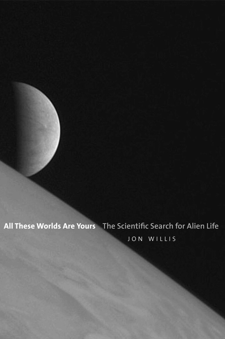Jon Willis - All These Worlds Are Yours, Inbunden. Tillgänglighet: Tillfälligt slut
