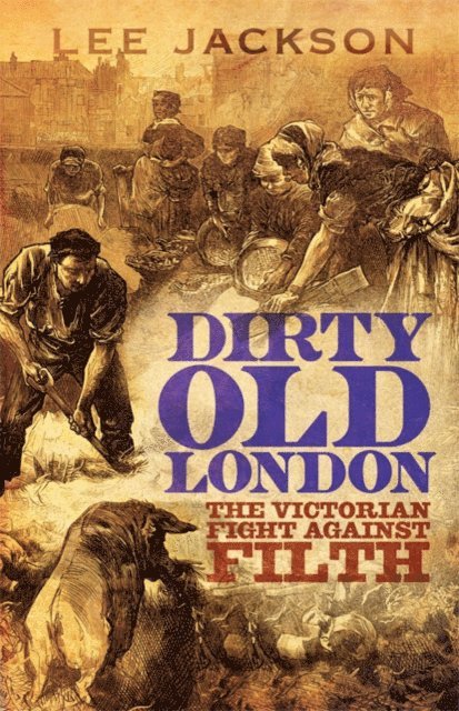 Lee Jackson - Dirty Old London, E-bok