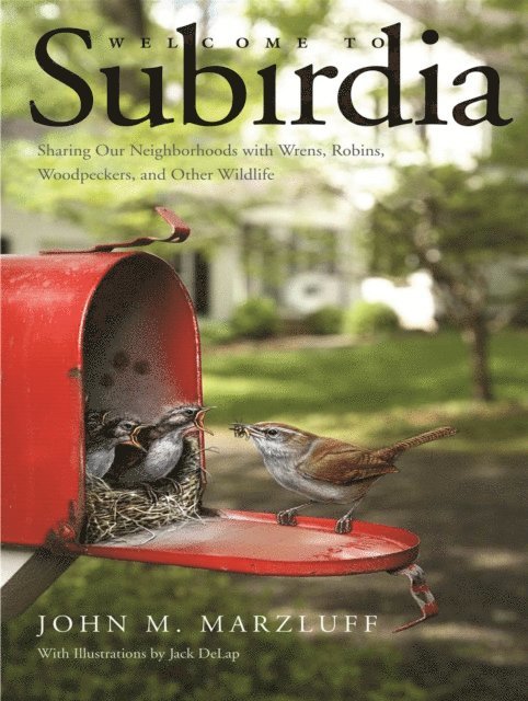 John M. Marzluff - Welcome to Subirdia, E-bok