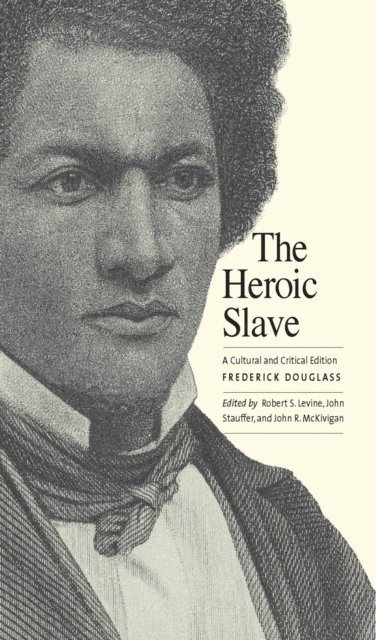 Douglass Frederick Douglass, Stauffer John Stauffer, Levine Robert S. Levine, Kaufman-McKivigan John R. Kaufman-McKivigan - Heroic Slave, E-bok. Tillgänglighet: Lägg i varukorg