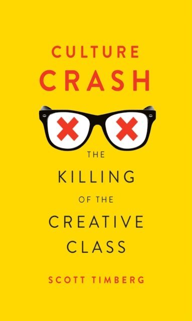Scott Timberg - Culture Crash, E-bok