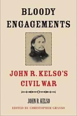 John R. Kelso, Christopher Grasso - Bloody Engagements, Inbunden. Tillgänglighet: Tillfälligt slut