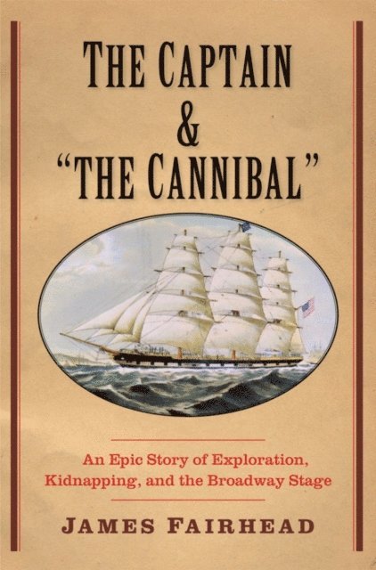 James Fairhead - Captain and &quote;the Cannibal&quote;, E-bok