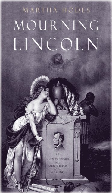 Martha Hodes - Mourning Lincoln, E-bok. Tillgänglighet: Lägg i varukorg