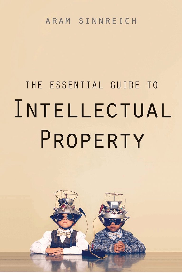 Aram Sinnreich - Essential Guide to Intellectual Property, Häftad. Tillgänglighet: Tillfälligt slut