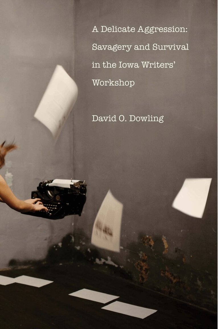 David O. Dowling - Delicate Aggression, Inbunden