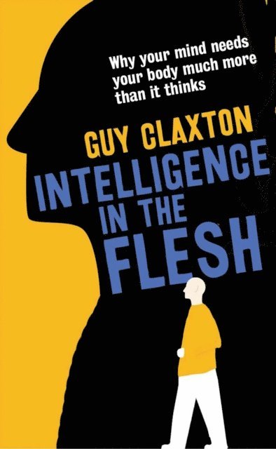 Guy Claxton - Intelligence in the Flesh, E-bok. Tillgänglighet: Lägg i varukorg