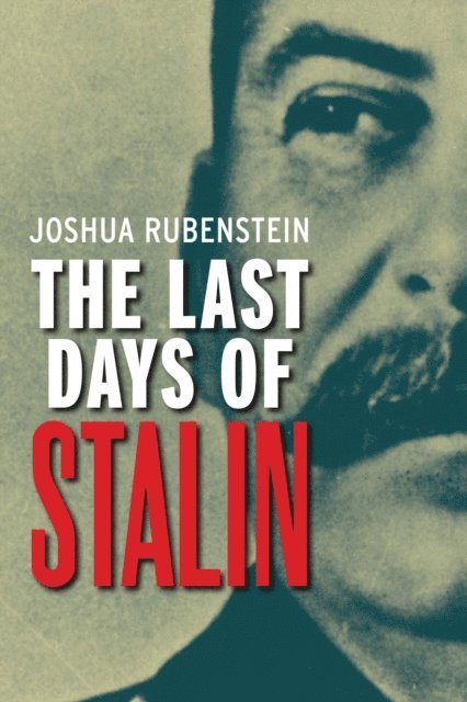 Joshua Rubenstein - Last Days of Stalin, E-bok