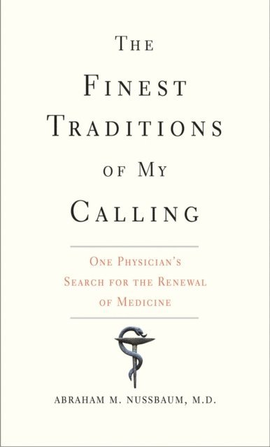 Abraham M. Nussbaum - Finest Traditions of My Calling, E-bok
