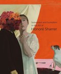 Subversion and Surrealism in the Art of Honor Sharrer