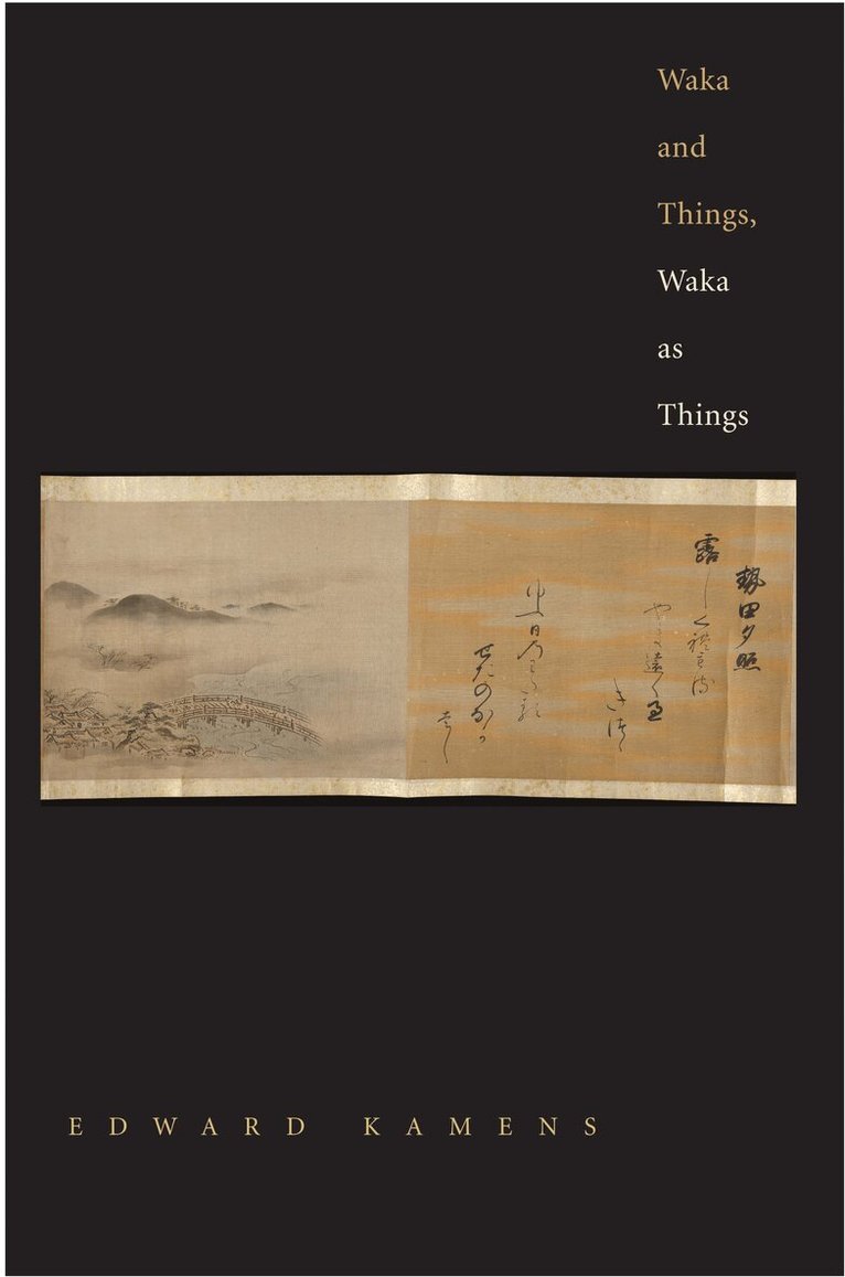 Edward Kamens - Waka and Things, Waka as Things, Inbunden