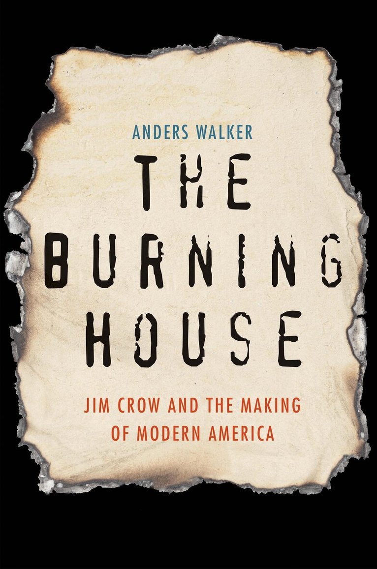 Anders Walker - Burning House, Inbunden. Tillgänglighet: Lägg i varukorg