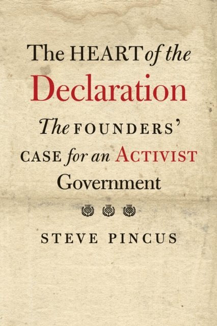 Pincus Steve Pincus - Heart of the Declaration, E-bok. Tillgänglighet: Lägg i varukorg