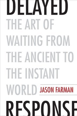 Jason Farman - Delayed Response, Inbunden. Tillgänglighet: Tillfälligt slut