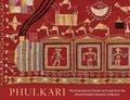 Phulkari: The Embroidered Textiles of Punjab from the Jill and Sheldon Bonovitz Collection