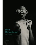 Paris Refashioned, 1957-1968